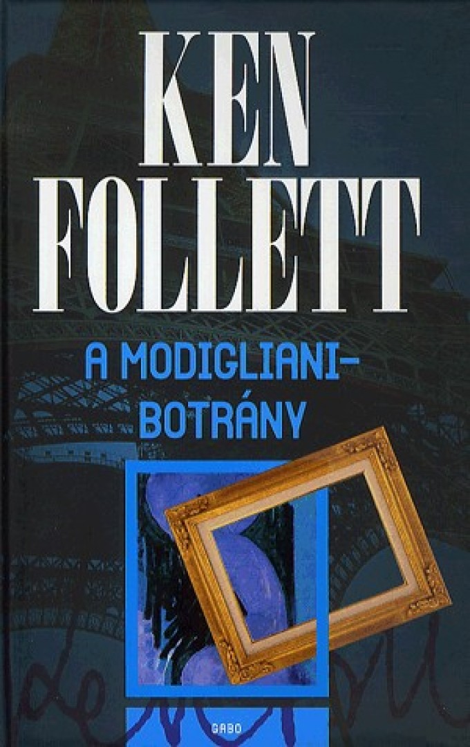 A modigliani botrány (Ken Follett) [Könyv] 2790 Ft