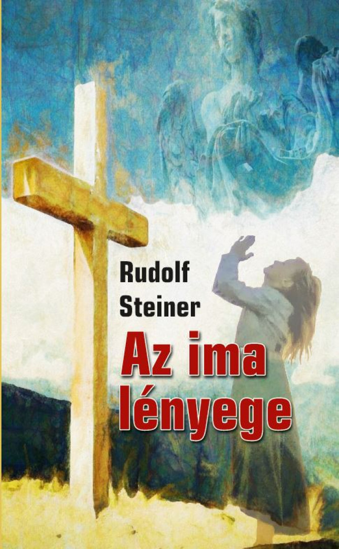 Könyv Az ima lényege (Rudolf Steiner) borítókép