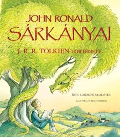 Könyv John Ronald sárkányai - J. R. R. Tolkien története (Caroline Mcalister borítókép