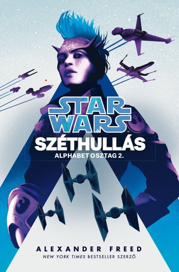 Könyv Star Wars: Széthullás - Alphabet osztag 2. (Alexander Freed) borítókép