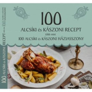 Könyv 100 alcsíki és kászoni recept, több mint 100 alcsíki és kászoni házias