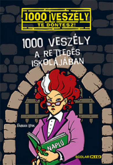 Könyv 1000 veszély a Rettegés Iskolájában (Fabian Lenk)