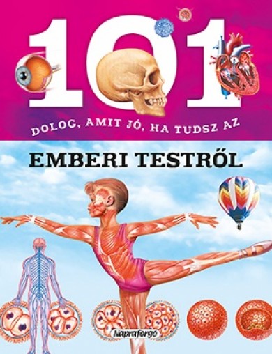 Könyv 101 dolog, amit jó ha tudsz az emberi testről