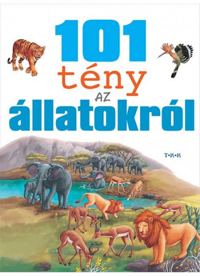 Könyv 101 tény az állatokról (TKK Kereskedelmi KFT.)