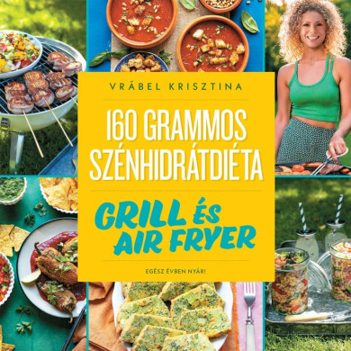 Könyv 160 grammos szénhidrátdiéta: Grill és air fryer (Vrábel Krisztina)