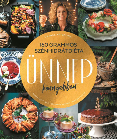 Könyv 160 grammos szénhidrátdiéta - Ünnep könnyebben (Vrábel Krisztina)