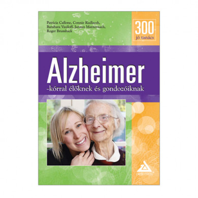 Könyv 300 Jó tanács Alzheimer-kórral élőknek és gondozóiknak (Barabara Vasil