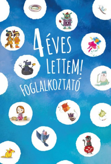 Könyv 4 éves lettem! - foglalkoztató (Kelényi Gabriella)
