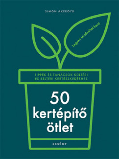 Könyv 50 kertépítő ötlet (Simon Akeroyd)