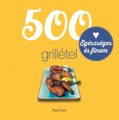 Könyv 500 grillétel (Paul Kirk)