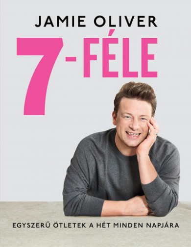 Könyv 7-féle - Egyszerű ötletek a hét minden napjára (Jamie Oliver)