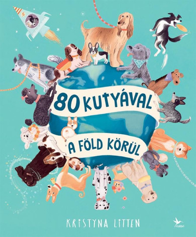 Könyv 80 kutyával a Föld körül (Kristyna Litten)