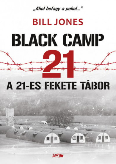 Könyv A 21-es fekete tábor - Balck Camp 21 (Bill Jones)