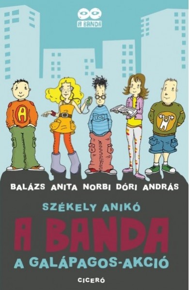 Könyv A BANDA - A Galápagos-akció (Székely Anikó)
