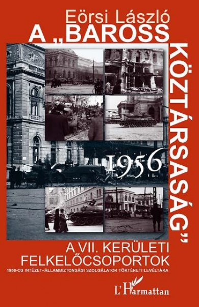 Könyv A ,,Baross Köztársaság 1956 (Eörsi László)