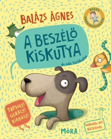 Könyv A beszélő kiskutya és más történetek (Balázs Ágnes)