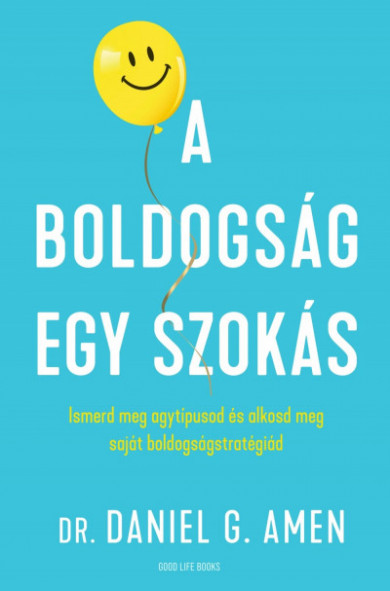 Könyv A boldogság egy szokás (Dr. Daniel Gregory Amen)