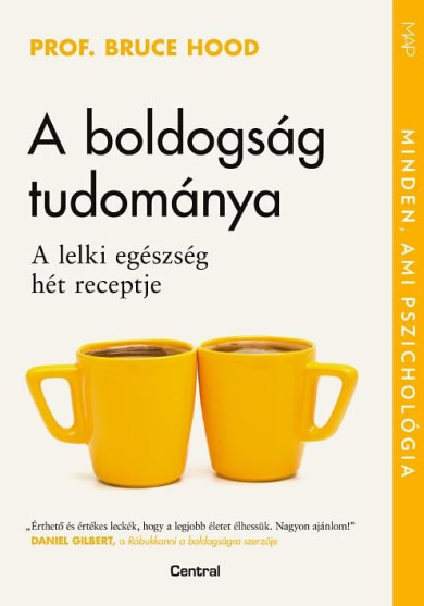 Könyv A boldogság tudománya (Prof. Bruce Hood)