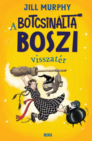 Könyv A botcsinálta boszi visszatér (Jill Murphy)