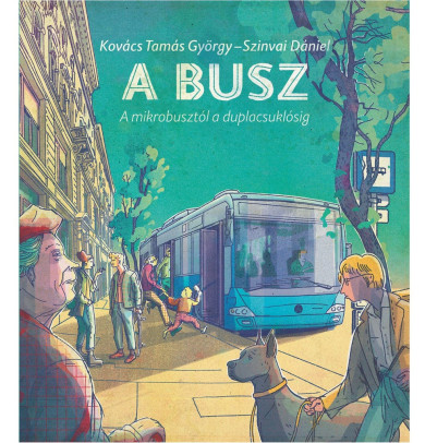 Könyv A busz - a mikrobusztól a duplacsuklósig (Kovács Tamás György)
