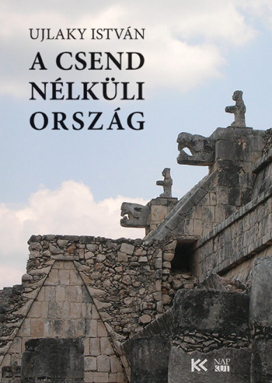 Könyv A csend nélküli ország (Ujlaky István)