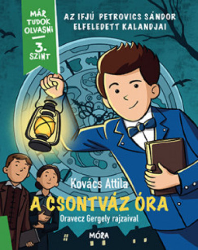 Könyv A csontváz óra - Az ifjú Petrovics Sándor elfeledett kalandjai (Kovács