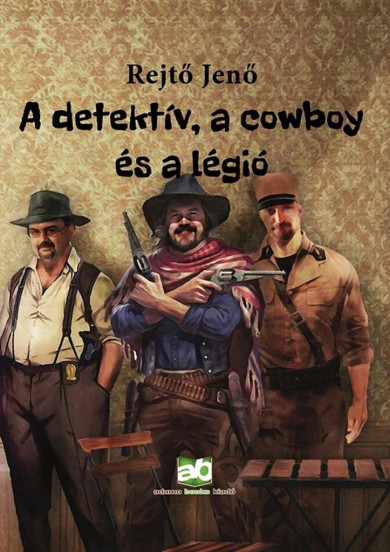 Könyv A detektív, a cowboy és a légió (Rejtő Jenő)