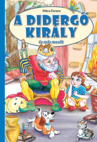 Könyv A didergő király és más mesék (Móra Ferenc)