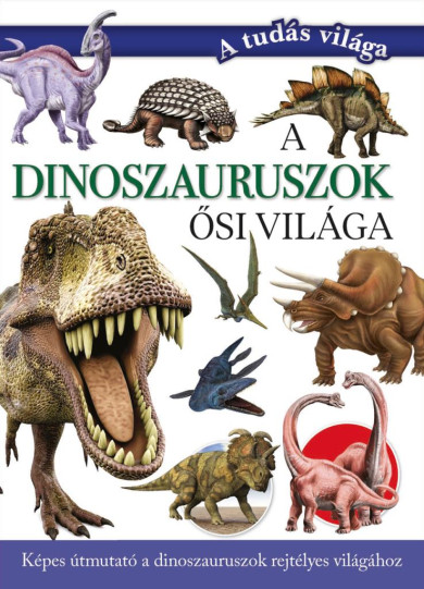 Könyv A dinoszauruszok ősi világa