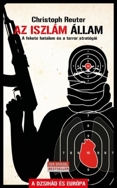 Könyv Az Iszlám Állam és a terror stratégiái (Christoph Reuter)