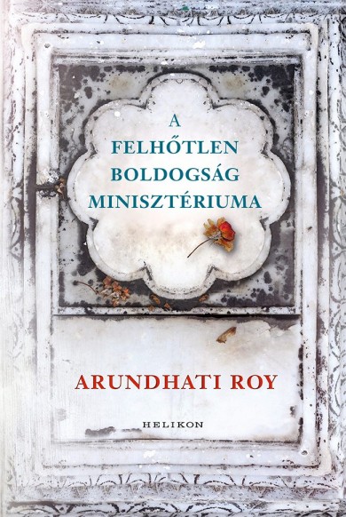 Könyv A Felhőtlen Boldogság Minisztériuma (Arundhati Roy)