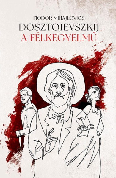 Könyv A félkegyelmű (Fjodor Mihajlovics Dosztojevszkij)