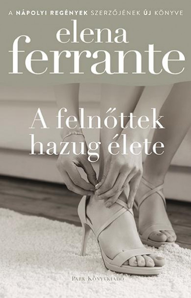 Könyv A felnőttek hazug élete (Elena Ferrante)