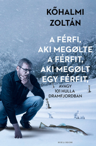 Könyv A férfi, aki megölte a férfit, aki megölt egy férfit - avagy 101 hulla
