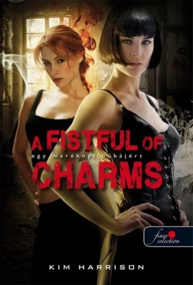 Könyv A Fistful of Charms - Egy maréknyi bűbájért (Kim Harrison)