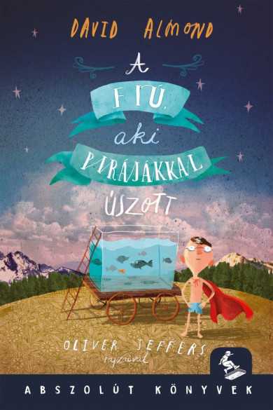 Könyv A fiú, aki a pirájákkal úszott (David Almond)