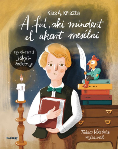 Könyv A fiú, aki mindent el akart mesélni (Kiss A. Kriszta)