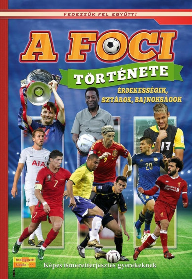 Könyv A foci története - Képes ismeretterjesztés gyerekeknek