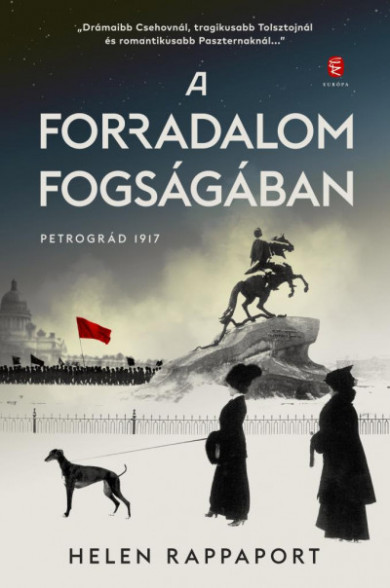 Könyv A forradalom fogságában - Petrográd 1917 (Helen Rappaport)