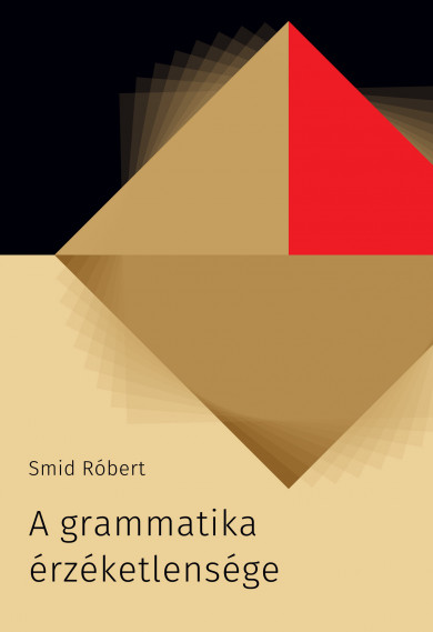 Könyv A grammatika érzéketlensége (Smid Róbert)