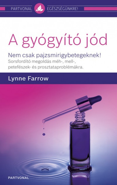 Könyv A gyógyító jód - Nem csak pajzsmirigybetegeknek! (Lynne Farrow)