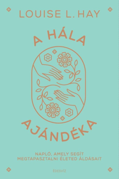 Könyv A hála ajándéka (Louise L. Hay)