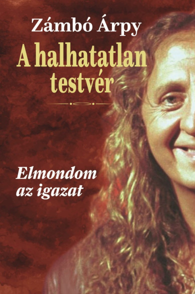 Könyv A halhatatlan testvér (Zámbó Árpy)