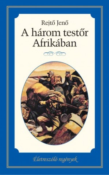 Könyv A három testőr Afrikában (Rejtő Jenő)