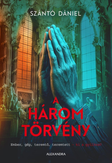 Könyv A három törvény (Szántó Dániel)