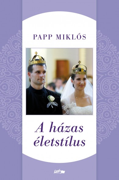 Könyv A házas életstílus (Papp Miklós)