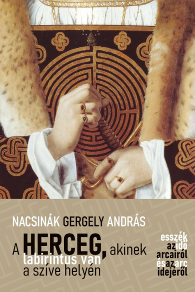 Könyv A herceg, akinek labirintus van a szíve helyén (Nacsinák Gergely Andrá