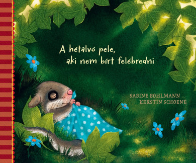Könyv A hétalvó pele, aki nem bírt felébredni (Sabine Bohlmann)