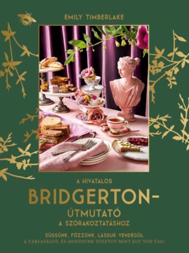 Könyv A hivatalos Bridgerton-útmutató a szórakoztatáshoz (Emily Timberlake)