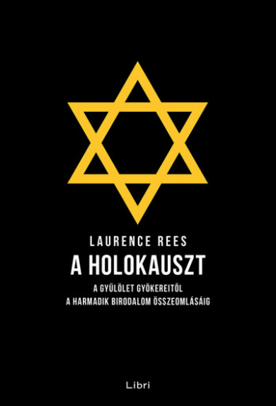 Könyv A holokauszt - A gyűlölet gyökereitől a Harmadik Birodalom összeomlásá